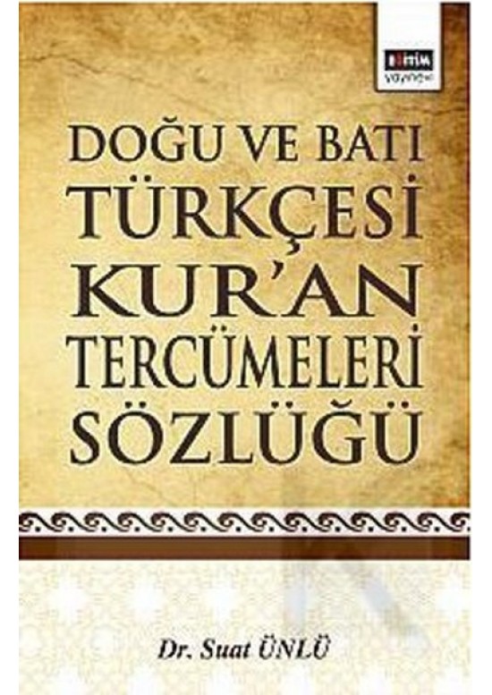 Doğu ve Batı Türkçesi Kuran Tercümeleri Sözlüğü