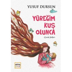 Yüreğim Kuş Olunca-Çocuk Şiirleri