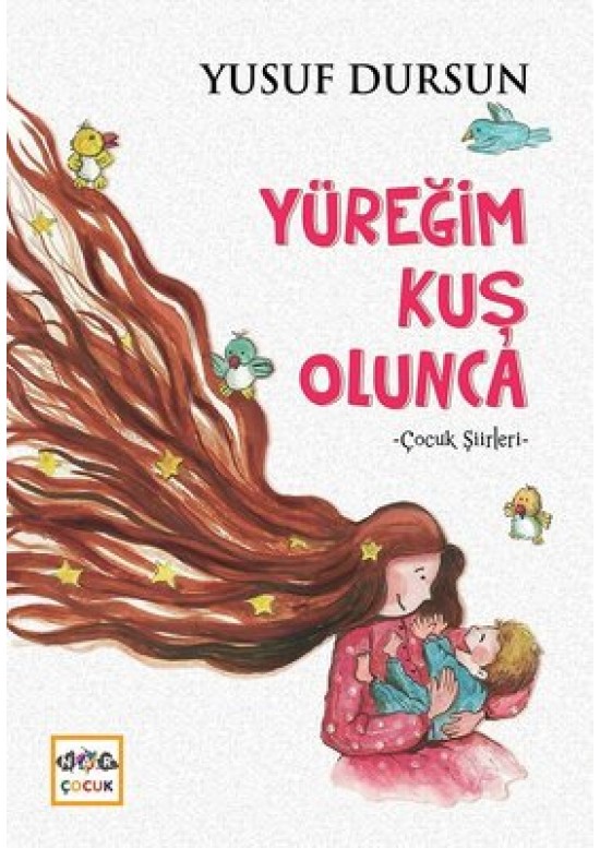 Yüreğim Kuş Olunca-Çocuk Şiirleri