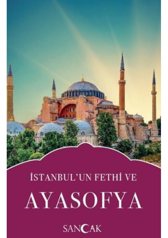 İstanbulun Fethi ve Ayasofya