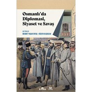 Osmanlı'da Diplomasi Siyaset ve Savaş