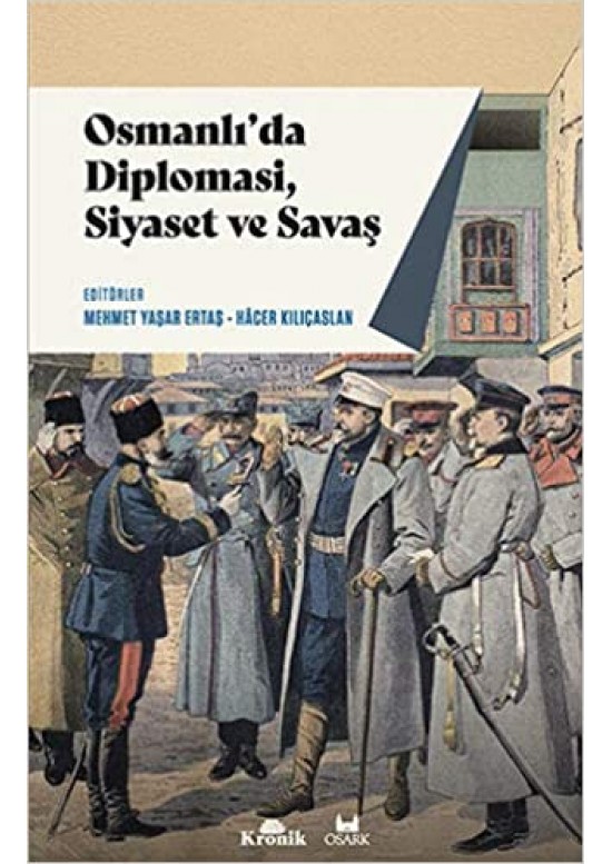 Osmanlı'da Diplomasi Siyaset ve Savaş